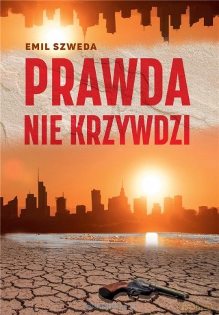 Prawda nie krzywdzi - Emil Szweda [KSIĄŻKA]