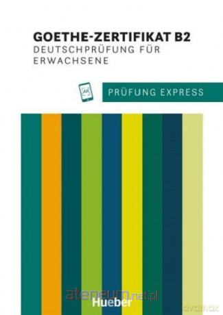 Prfung Express Goethe-Zertifikat B2 - Heide Stiebeler, Frauke van der Werff [KSIĄŻKA]