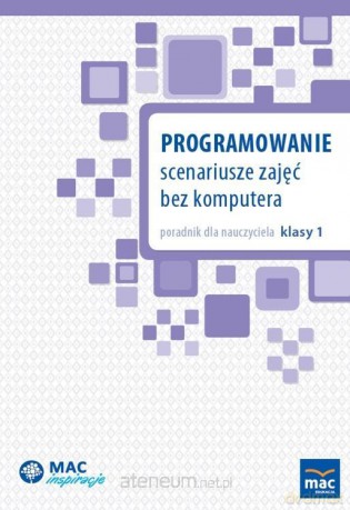Programowanie. Scenariusze zajęć bez komputera [KSIĄŻKA]