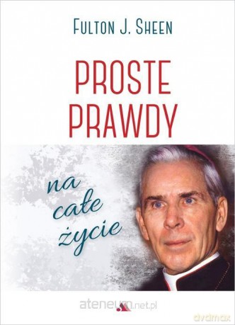 Proste prawdy na całe życie - Fulton Sheen [KSIĄŻKA]
