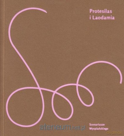 Protesilas i Laodamia - Stanislaw Wyspiański [KSIĄŻKA]