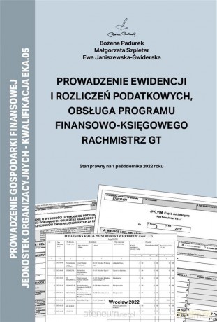 Prowadzenie ewidencji i rozliczeń podatkowyh EKA05 - Bożena Padurek, Ewa Janiszewska Świderska, Małgorzata Szpleter [KSIĄŻKA]
