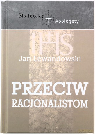 Przeciw racjonalistom - Jan Lewandowski [KSIĄŻKA]