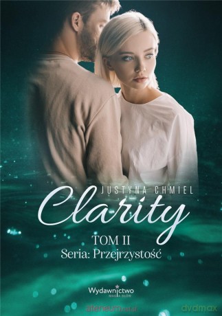 Przejrzystość (Tom 2) Clarity - Justyna Chmiel [KSIĄŻKA]