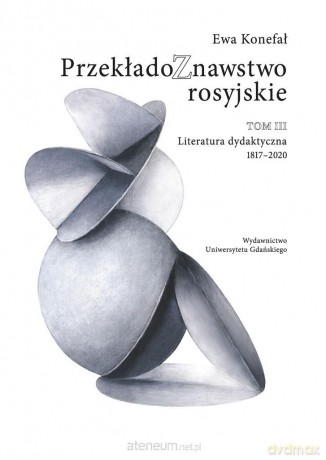 Przekładoznawstwo rosyjskie (Tom 3) - Ewa Konefał [KSIĄŻKA]