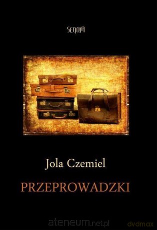 Przeprowadzki - Jola Czemiel [KSIĄŻKA]