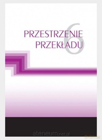 Przestrzenie przekładu T.6 [KSIĄŻKA]