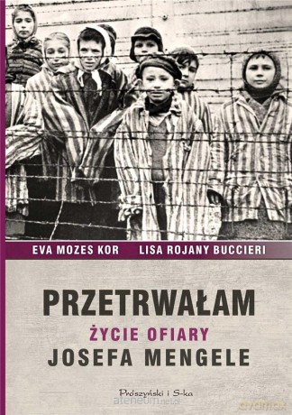 Przetrwałam - Ewa Mozes-Kor, Lisa Rojany Buccieri [KSIĄŻKA]