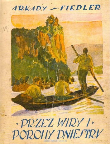 Przez wiry i porohy Dniestru - Arkady Fiedler [KSIĄŻKA]