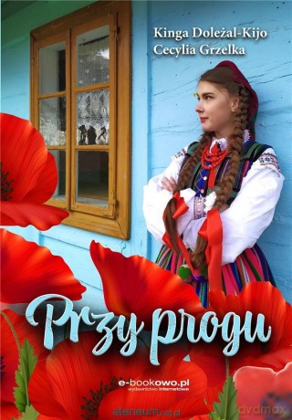 Przy progu - Kinga Doleżal-Kijo, Cecylia Grzelka [KSIĄŻKA]