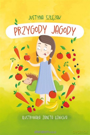 Przygody Jagody - Justyna Szlęzak [KSIĄŻKA]