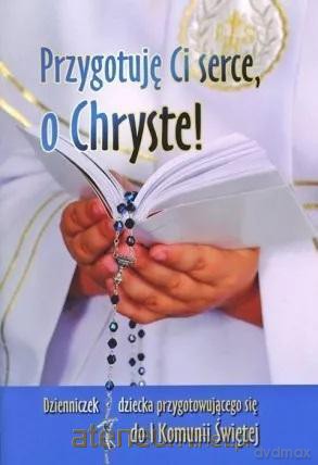 Przygotuję Ci serce, o Chryste [KSIĄŻKA]