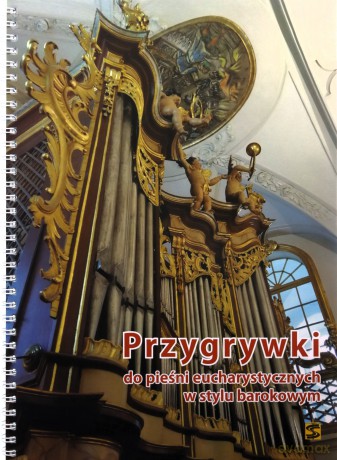 Przygrywki do pieśni eucharyst. w stylu barokowym [KSIĄŻKA]