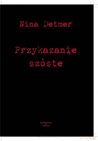 Przykazanie szóste - Nina Detmer [KSIĄŻKA]