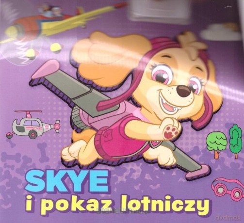 Psi Patrol. Skye i pokaz lotniczy [KSIĄŻKA]