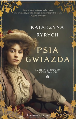 Psia Gwiazda. Kobiety z Rodziny Wierzbickich - Katarzyna Ryrych [KSIĄŻKA]