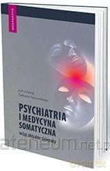 Psychiatria i medycyna somatyczna wciąż aktualne - Tadeusz Parnowski [KSIĄŻKA]