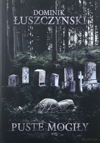 Puste mogiły - Dominik Łuszczyński [KSIĄŻKA]