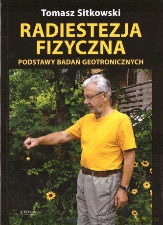 Radiestezja fizyczna - Tomasz Sitkowski [KSIĄŻKA]