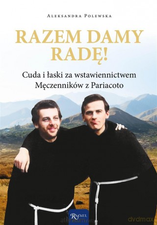 Razem damy radę. Cuda i łaski za wstawiennictwem - Aleksandra Polewska [KSIĄŻKA]