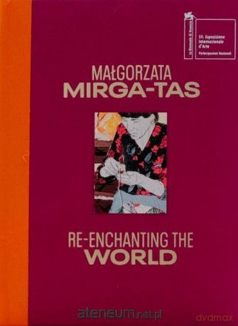 Re-enchanting the World - Małgorzata Mirga-Tas [KSIĄŻKA]