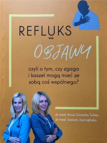 Refluks. Objawy - Anna Górecka-Tuteja, Izabela Jastrzębska [KSIĄŻKA]