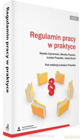 Regulamin pracy w praktyce + wzory do pobrania - Łukasz Prasołek [KSIĄŻKA]