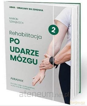 Rehabilitacja po udarze mózgu - Marcin Szwajnoch [KSIĄŻKA]