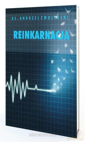 Reinkarnacja - Andrzej Zwoliński [KSIĄŻKA]
