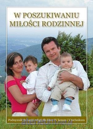 Religia LO 4 podręcznik W poszukiwaniu miłości - Stanisław Łabendowicz [KSIĄŻKA]