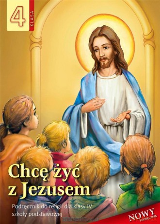 Religia SP 4 podr Chcę żyć z Jezusem - Stanisław Łabendowicz [KSIĄŻKA]