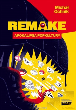 Remake: apokalipsa popkultury - Michał Ochnik [KSIĄŻKA]