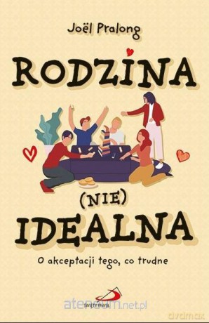Rodzina (nie)idealna - Joel Pralong [KSIĄŻKA]