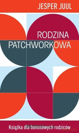 Rodzina patchworkowa - Jesper Juul [KSIĄŻKA]