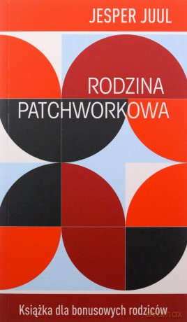 Rodzina patchworkowa - Jesper Juul [KSIĄŻKA]