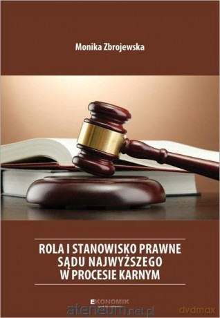 Rola i stanowisko prawne Sądu Najwyższego - Monika Zbrojewska [KSIĄŻKA]