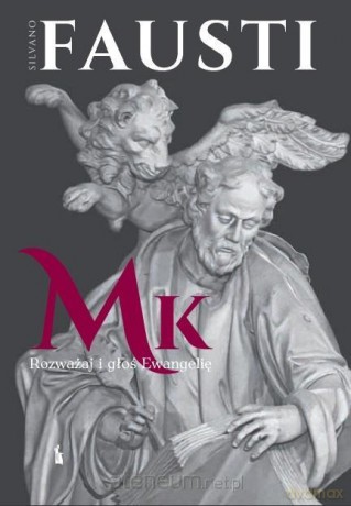 Rozważaj i głoś Ewangelię według św. Marek - Silvano Fausti [KSIĄŻKA]