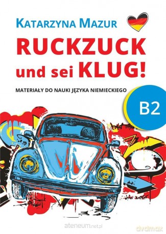 Ruckzuck und sei klug! B2 - katarzyna Mazur [KSIĄŻKA]