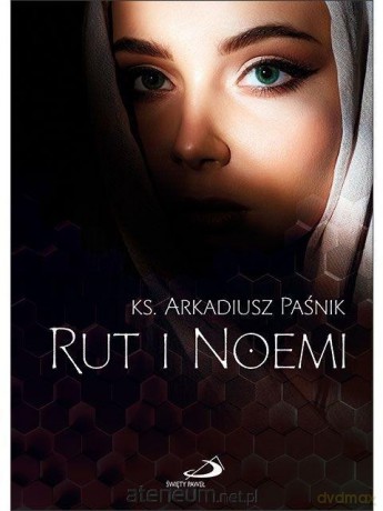 Rut i Noemi - Arkadiusz Paśnik [KSIĄŻKA]