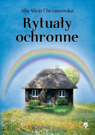 Rytuały ochronne - Alla Alicja Chrzanowska [KSIĄŻKA]