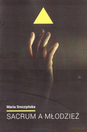 Sacrum a młodzież - Maria Agnieszka Sroczyńska [KSIĄŻKA]