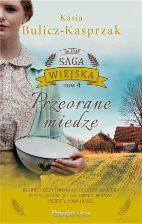 Saga wiejska (Tom 4) Przeorane miedze - Kasia Bulicz-Kasprzak [KSIĄŻKA]