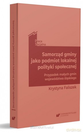 Samorząd gminy jako podmiot lokalnej polityki - Krystyna Faliszek [KSIĄŻKA]