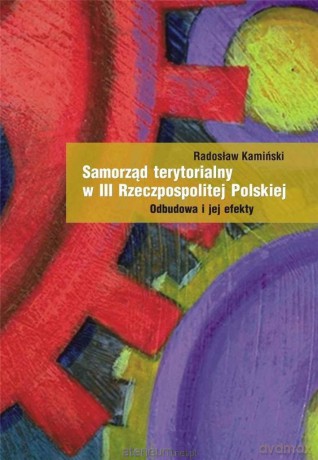 Samorząd terytorialny w III RP - Radosław Kamiński [KSIĄŻKA]