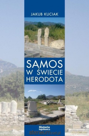 Samos w świecie Herodota - Jakub Kuciak [KSIĄŻKA]