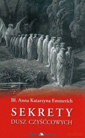 Sekrety dusz czyśćcowych - Anna Katarzyna Emmerich [KSIĄŻKA]