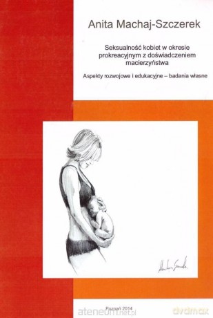 Seksualność kobiet w okresie prokreacyjnym - Tomasz Juńczyk [KSIĄŻKA]