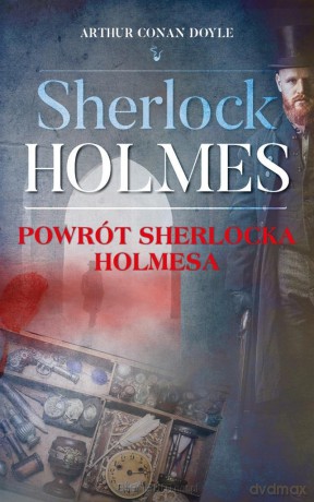 Sherlock Holmes. Powrót Sherlocka Holmesa - Arthur Conan Doyle [KSIĄŻKA]