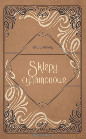 Sklepy cynamonowe - Bruno Schulz [KSIĄŻKA]