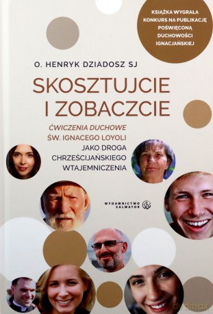 Skosztujcie i Zobaczcie. Ćwiczenia duchowe - o. Henryk Dziadosz SJ [KSIĄŻKA]